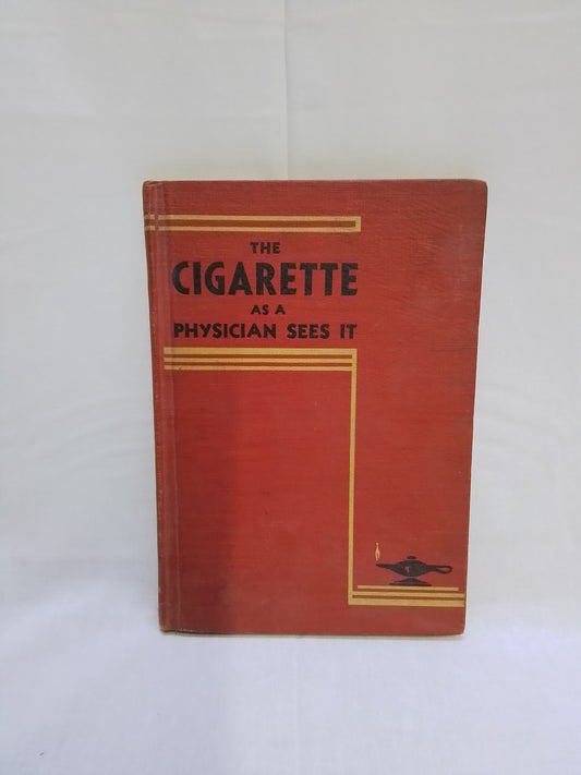 The Cigarette as a Physician Sees It (Hardcover)